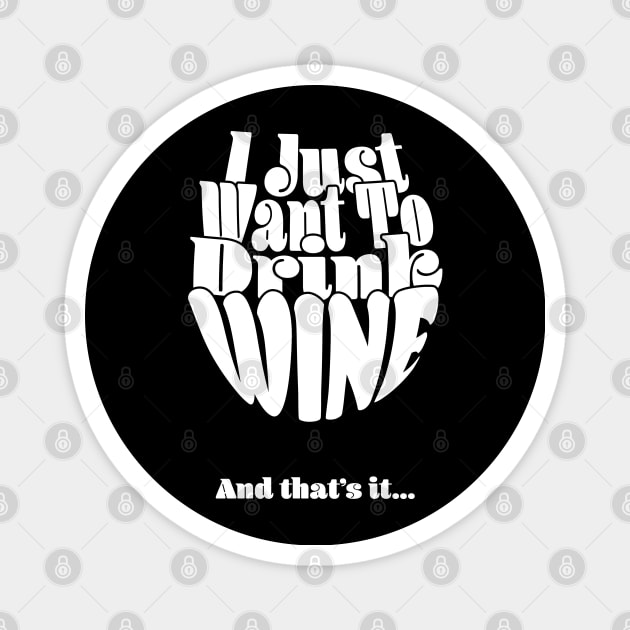I Just Want To Drink Wine And Bake Cookie and that's it - Dark Magnet by Czajnikolandia